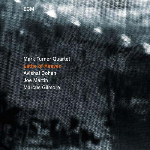 Mark Turner Quartet - Lathe of Heaven.jpg