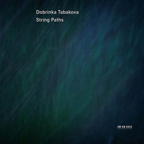 Dobrinka Tabakova - String Paths.jpg