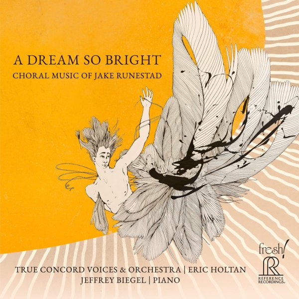 Eric Holtan, Jeffrey Biegel - A Dream So Bright Choral Music of Jake Runestad (2024).jpg