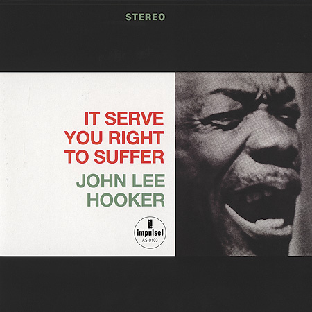 John Lee Hooker - It Serve You Right To Suffer SC.jpg