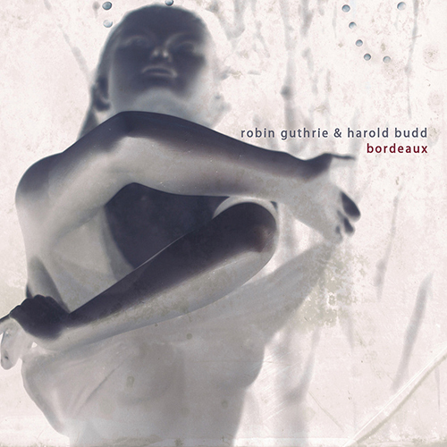 Robin Guthrie & Harold Budd Bordeaux.jpg