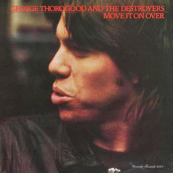George-Thorogood-And-The-Destroyers-Move-It-On-over.jpg