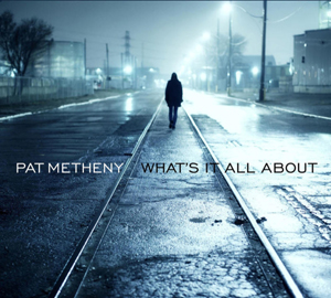 What's_It_All_About_Pat_Metheny.jpg