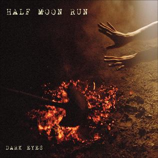 Half Moon Run - Dark Eyes.jpg